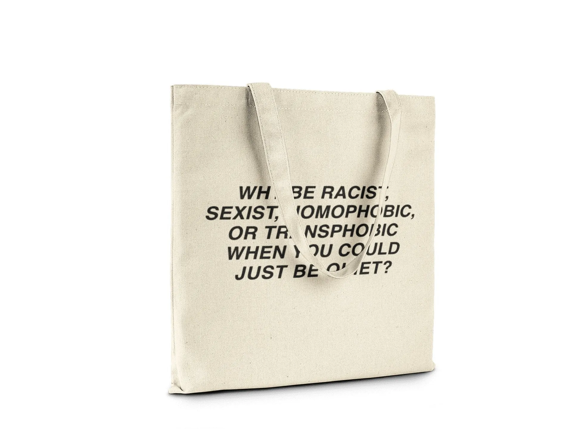 Why Be Racist, Sexist || Organic Tote Bag